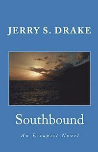 bokomslag Southbound: An Escapist Novel