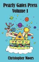 Pearly Gates Press Volume 1