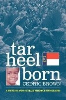 bokomslag Tar Heel Born: A Native Son Speaks on Race, Religion, & Reconciliation