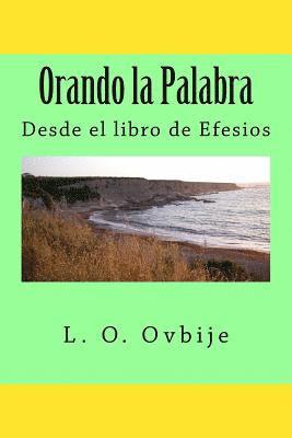 bokomslag Orando la Palabra: Desde el libro de Efesios