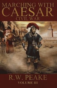 bokomslag Marching With Caesar: Civil War