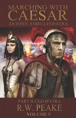 Marching With Caesar-Antony and Cleopatra 1