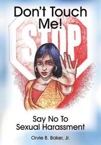bokomslag Don't Touch Me! Say No To Sexual Harassment