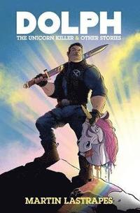 bokomslag Dolph the Unicorn Killer & Other Stories