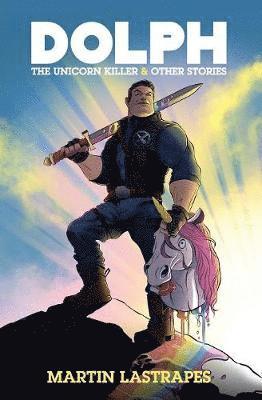 Dolph the Unicorn Killer & Other Stories 1