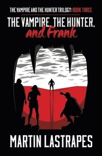 bokomslag The Vampire, the Hunter, and Frank