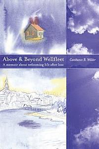 bokomslag Above and Beyond Wellfleet: A memoir about welcoming life after loss