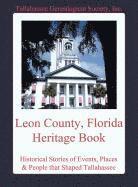 Inc Tallahassee Genealogical Society - Leon County, Florida Heritage Book, Inbunden