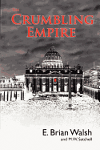 bokomslag The Crumbling Empire: The Vatican on its knees