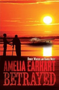 bokomslag Amelia Earhart Betrayed