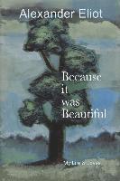 Because it was Beautiful: My Life and Loves 1