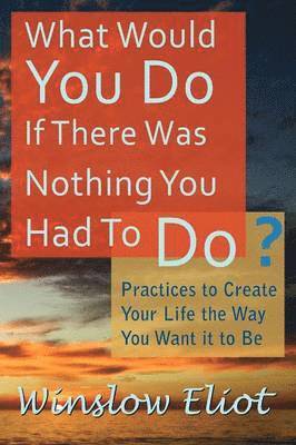 What Would You Do If There Was Nothing You Had To Do? 1