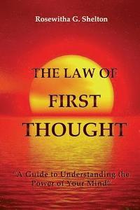 bokomslag The Law of First Thought: A Guide to Understanding the Power of Your Mind
