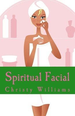 Gerald Williams, Christy Williams - Spiritual Facial, Häftad