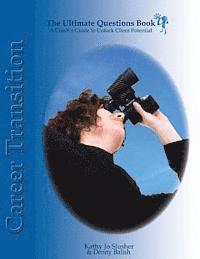 The Ultimate Question Books - Career Transition: A Coach's Guide to Unlocking Client Potential
