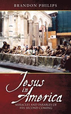 bokomslag Jesus in America: Miracles and Parables of His Second Coming