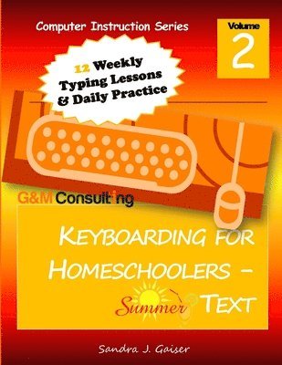 Sandra Gaiser - Keyboarding for Homeschoolers - Summer Text, Häftad