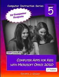 bokomslag Computer Apps for Kids with Microsoft Office 2010, 2nd Edition