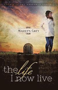 The Life I Now Live