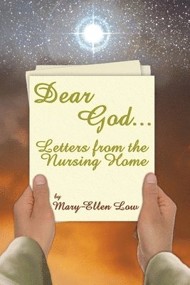 Dear God ...: Letters from the Nursing Home 1