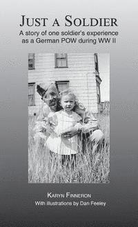 Karyn Finneron - Just A Soldier, Inbunden