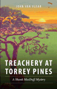 bokomslag Treachery at Torrey Pines: A Shank MacDuff Mystery