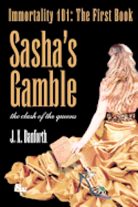 bokomslag Sasha's Gamble: Immortality 101: The First Book, Clash of the Queens