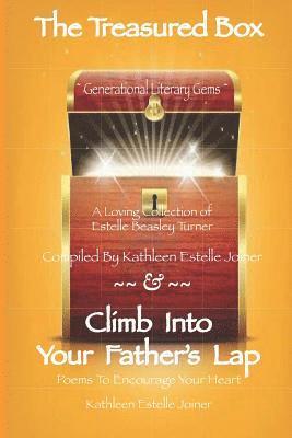 The Treasured Box - Climb Into Your Father's Lap: Generational Literary Gems - A Loving Collection of Estelle Beasley Turner, Compiled by Kathleen Est 1