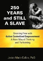 Janice Marie Collins - 250 Years and Still A Slave, Häftad