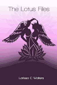 Larissa C. Walters - The Lotus Files, Häftad