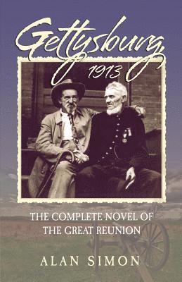 Gettysburg, 1913: The Complete Novel of the Great Reunion 1