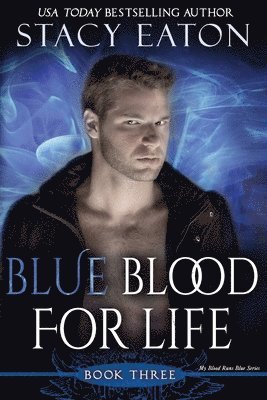 Blue Blood for Life: Book 2 in the My Blood Runs Blue Series 1