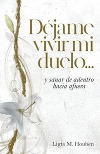 bokomslag Déjame vivir mi duelo...