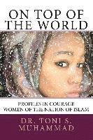 bokomslag On Top of the World: Profiles in Courage - Women of the Nation of Islam