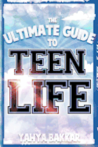 bokomslag The Ultimate Guide to Teen Life