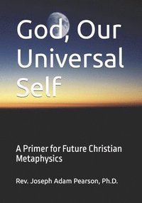 bokomslag God, Our Universal Self