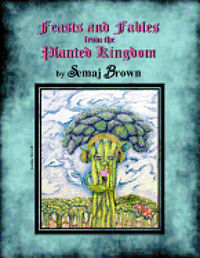 bokomslag Feasts and Fables from the Planted Kingdom: A Story Cookbook