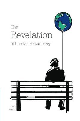 bokomslag The Revelation of Chester Fortunberry