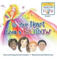 bokomslag In Your Heart Lives a Rainbow: Book 1