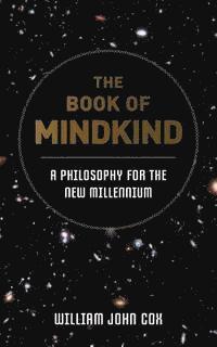 bokomslag The Book of Mindkind: A Philosophy for the New Millennium