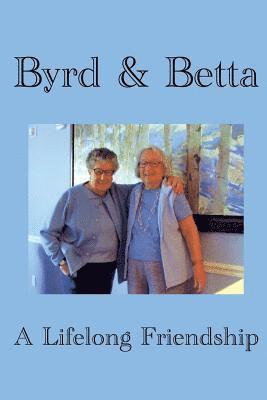 Byrd & Betta: A Lifelong Friendship 1