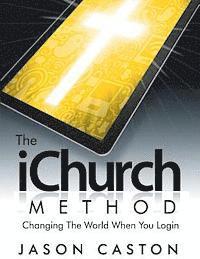 bokomslag The iChurch Method: Changing The World When You Login