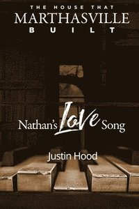 bokomslag The House that Marthasville Built: Nathan's Love Song