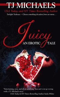 bokomslag Juicy: A Twilight Teahouse Novel