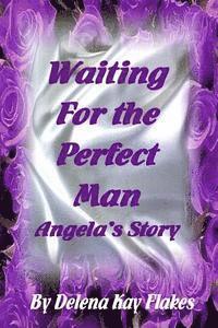 bokomslag Waiting for the Perfect Man: Angela's Story