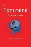 bokomslag The Explorer & Other Stories