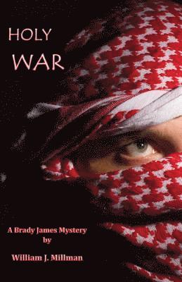 William J. Millman - Holy War: A Brady James Mystery, Häftad