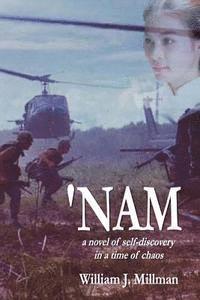 bokomslag 'Nam: a novel of self-discovery in a time of chaos