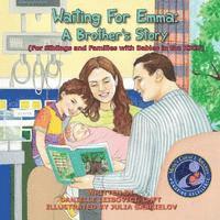 bokomslag Waiting For Emma: A Brother's Story: (For Siblings and Families with Babies in the NICU)