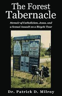 bokomslag The Forest Tabernacle: Memoir of Catholicism, Jesus, and a Sexual Assault on a Bicycle Tour